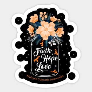 Faith Hope Love  For Multiple Sclerosis Awareness Sticker